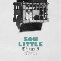 Son Little - Things I Forgot
