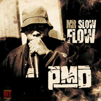 PMD - Mr. Slow Flow (Explicit)