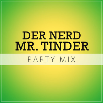 Der Nerd - Mr. Tinder (Party Mix)