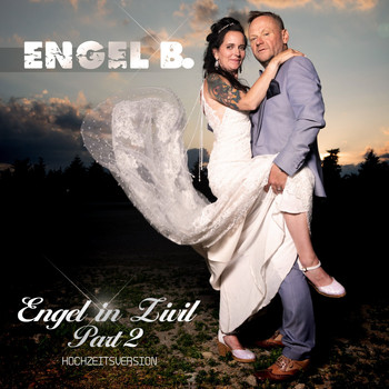 Engel B. - Engel in Zivil, Pt. 2 (Hochzeitsversion)