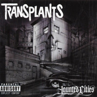 Transplants - Haunted Cities (Explicit)