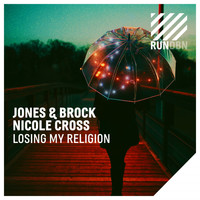 Jones & Brock & Nicole Cross - Losing My Religion