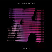 Simian Mobile Disco - Dervish