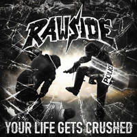 RAWSIDE - Your Life Gets Crushed (Explicit)