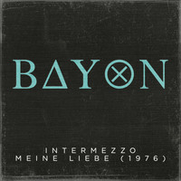 Bayon - Intermezzo / Meine Liebe (1976)