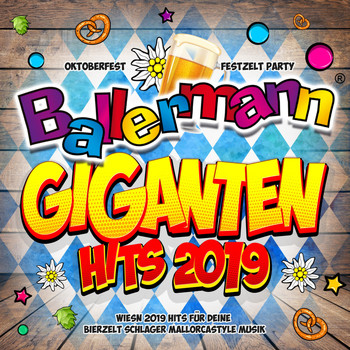 Various Artists - Ballermann Giganten Hits 2019 - Oktoberfest 2019 Festzelt Party (Wiesn 2019 Hits für deine Bierzelt Schlager Mallorcastyle Musik [Explicit])