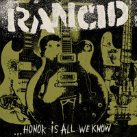 Rancid - ...Honor Is All We Know (Deluxe Edition)
