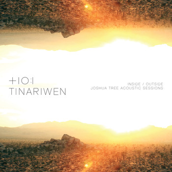 Tinariwen - Inside / Outside Joshua Tree Acoustic Sessions