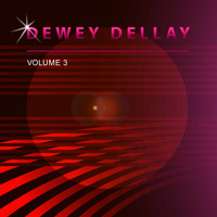 Dewey Dellay - Dewey Dellay, Vol. 3