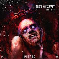 Dustin Holtsberry - Throb EP