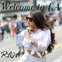 Raja - Welcome to L.A.