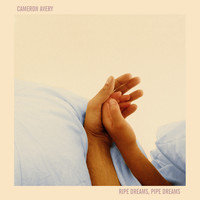 Cameron Avery - Ripe Dreams, Pipe Dreams (Deluxe Edition [Explicit])