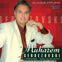 Muharem Serbezovski - Daj mi boze strpljenje