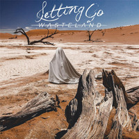 Letting Go - Wasteland (Explicit)