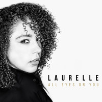 Laurelle - All Eyes on You