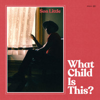 Son Little - What Child Is This