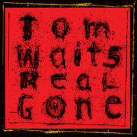 Tom Waits - Real Gone (Remastered)