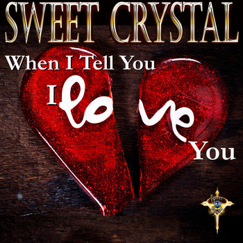 Sweet Crystal - When I Tell You I Love You