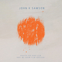 John K. Samson - Prayer For Ruby Elm (May We Grow Film Version)