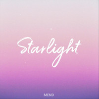 Mend - Starlight