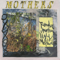 Mothers - Render Another Ugly Method (Explicit)