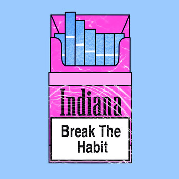 Indiana - Break the Habit