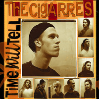 The Cigarres - Time Will Tell
