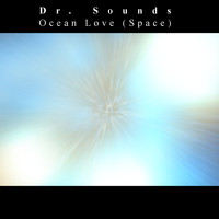 Dr. Sounds - Ocean Love (Space, Pt. II)
