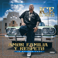 Ice - Amor Familia & Respeto (Explicit)