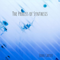 John Carter - The Process of Synthesis