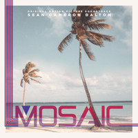 Sean Cameron Dalton - Mosaic (Original Motion Picture Soundtrack)