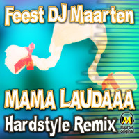 Feest DJ Maarten - Mama Laudaaa (Hardstyle Remix)