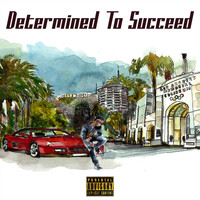 Larry Ford - Determined to Succeed (Explicit)