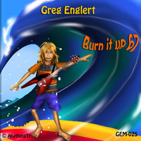 Greg Englert - Burn It Up 67