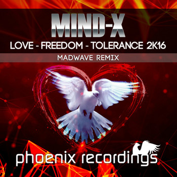 Mind-X - Love - Freedom - Tolerance 2K16 (Madwave Remix)