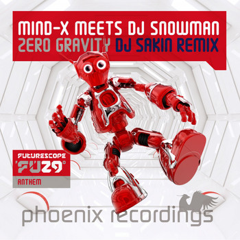 Mind-X Meets DJ Snowman - Zero Gravity (Futurescope 29 Anthem) [DJ Sakin Remix]