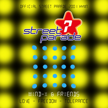 Mind-X - Love - Freedom - Tolerance (Official Street Parade 2001 Hymn)