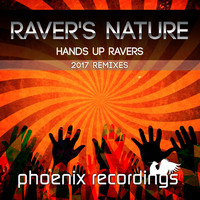 Raver's Nature - Hands up Ravers (2017 Remixes)