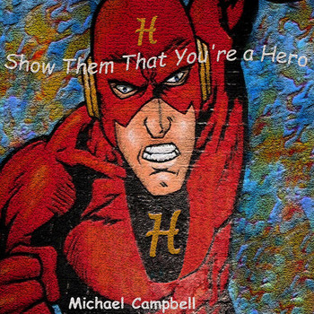 Michael Campbell - Show Them That You're a Hero