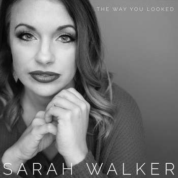 Sarah Walker - The Way You Looked