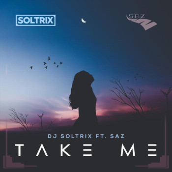 DJ Soltrix - Take Me (feat. Saz)
