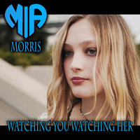 Mia Morris - Watching You Watching Her