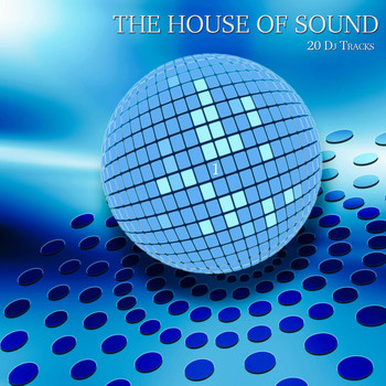 Various Artists - The House of Sound, Vol. 1 (20 DJ Tracks)