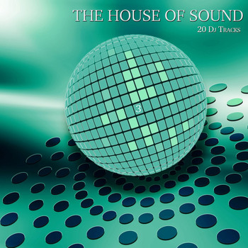 Various Artists - The House of Sound, Vol. 3 (20 DJ Tracks)