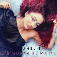 Amelie - C'è Musica su Marte