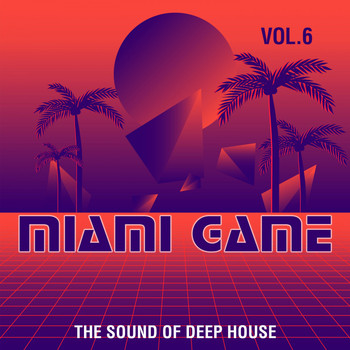 Various Artists - Miami Game, Vol. 6 (The Sound of Deep House)