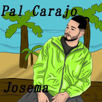 Josema - Pal Carajo