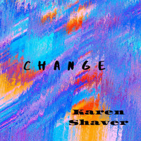 Karen Shaver - Change