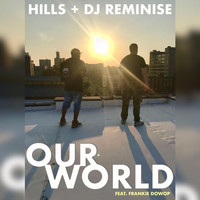 Hills - Our World (feat. Frankie Dowop) (Explicit)