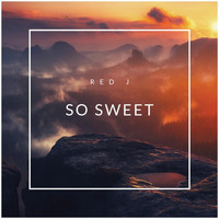 Red J - So Sweet